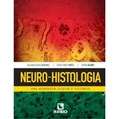 Neuro-histologia: uma abordagem celular e sistemica - LIVRARIA E EDITO