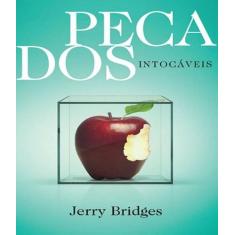 Pecados Intocáveis Livro Jerry Bridges - Editora Vida Nova