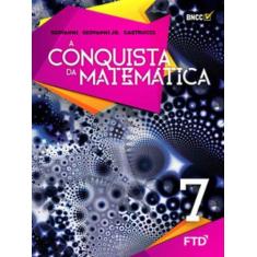 A Conquista Da Matemática - 7º Ano - Ftd (Didaticos)