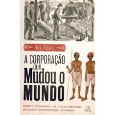 A Corporação Que Mudou O Mundo