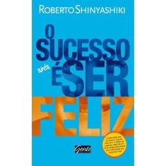 O sucesso é ser feliz