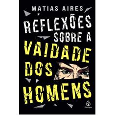 Reflexões sobre a vaidade dos homens