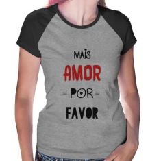 Baby Look Raglan Mais Amor Por Favor - Foca na Moda, Cinza, Preto, GG