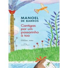 Cantigas Por Um Passarinho À Toa (Nova Edição)