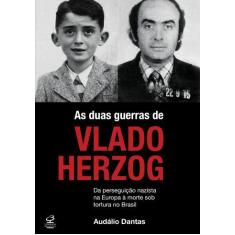 Livro - As Duas Guerras De Vlado Herzog
