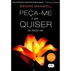 Peça-Me O Que Quiser Ou Deixe-Me