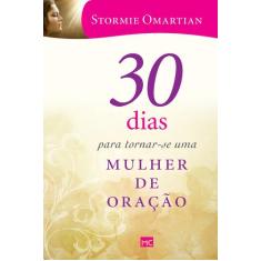 Livro - 30 dias para tornar-se uma mulher de oração