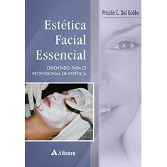 Estética Facial Essencial: Orientações Para o Profissional de Estética