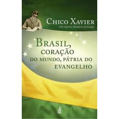 Brasil, Coração Do Mundo, Pátria Do Evangelho - Feb
