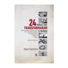 24Horas Que Transformaram O Mundo - VIDA EDITORA, 3