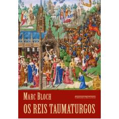 Livro - Os reis taumaturgos (2ª edição)
