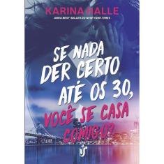 Livro Se Nada Der Certo Até Os 30, Você Se Casa Comigo