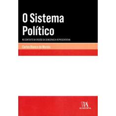O Sistema Político: no Contexto da Erosão da Democracia Representativa