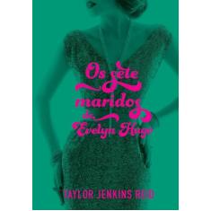 Livro Os Sete Maridos De Evelyn Hugo Taylor Jenkins Reid