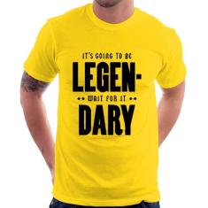 Camiseta It's going to be Legen... wait for it... Dary - Foca na Moda,