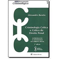 Criminologia Crítica e Crítica do Direito Penal. Introdução à Sociologia do Direito Penal