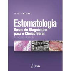 Livro - Estomatologia - Bases Do Diagnóstico Para O Clínico Geral