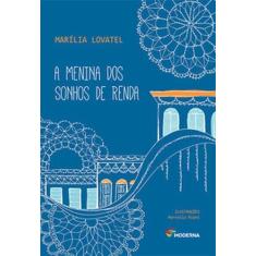 Livro A Menina dos Sonhos de Renda - Marília Lovatel