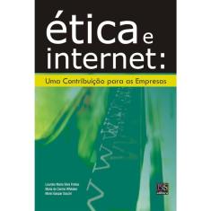 Etica E Internet - Uma Contribuiçao Para As Empresas