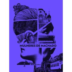Livro - Mulheres De Machado