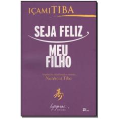 Seja Feliz,  Meu Filho - INTEGRARE