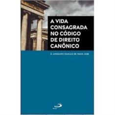 A Vida Consagrada no Código de Direito Canônico - PAULUS, 3
