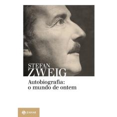 Livro - Autobiografia: o mundo de ontem: Memórias de um europeu