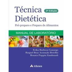 Tecnica Dietetica - Pre-Preparo E Preparo De Alimentos - 3ª Ed