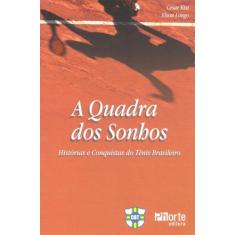 A Quadra dos Sonhos Histórias e Conquistas do Tênis Brasileiro - Phort