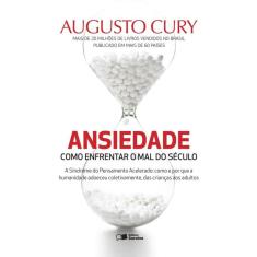 Ansiedade: Como Enfrentar O Mal Do Século