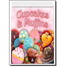 Cupcakes E Muffins: 39 Deliciosas Receitas