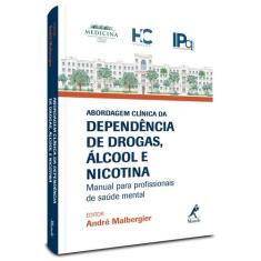 Livro - Abordagem clínica da dependência de drogas, álcool e nicotina