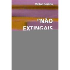 Não Extingais o Espírito (1 Ts 5,19) - Iniciação à Pneumatologia
