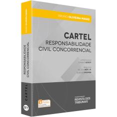 Cartel - Responsabilidade Civil Concorrencial - 1ª Ed.