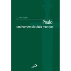 Paulo, Um Homem De Dois Mundos