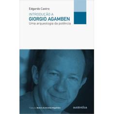 Livro - Introdução A Giorgio Agamben - Uma Arqueologia Da Potência