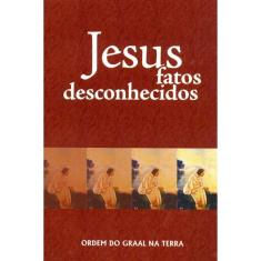 Jesus - Fatos Desconhecidos