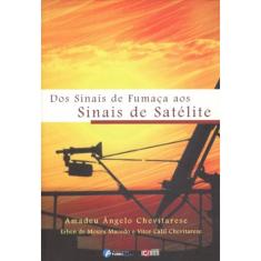 Dos sinais de fumaca aos sinais de satelite