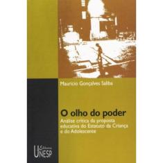o Olho Do Poder - Análise Crítica Da Proposta Educativa Do Estatuto Da Criança e Do Adolescente