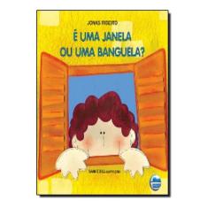 É uma Janela Ou uma Banguela?