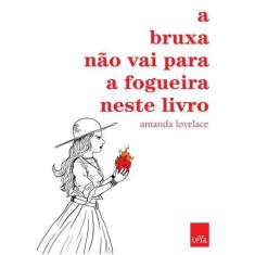 Livro - A bruxa não vai para a fogueira neste livro - Leya
