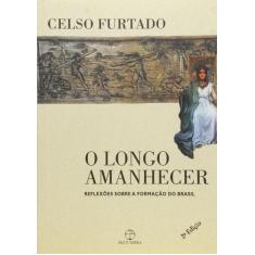Livro - O longo amanhecer: reflexões sobre a formação do Brasil
