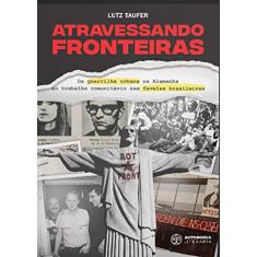 Atravessando Fronteiras: da Guerrilha Urbana na Alemanha ao Trabalho Comunitário nas Favelas Brasileiras