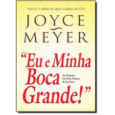 Eu E Minha Boca Grande