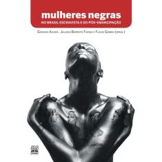 Livro - Mulheres negras no Brasil escravista e do pós-emancipação