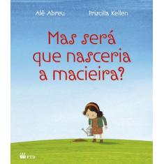 Livro - Mas será que nasceria a macieira?