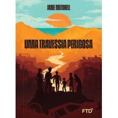 Livro - Uma travessia perigosa