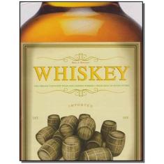 Whiskey - Uma Jornada Fascinante Pelo Mais Famosos - Nova Fronteira