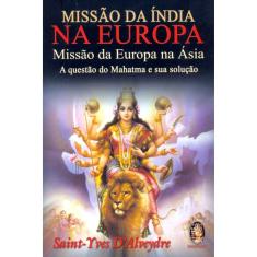 Missão Da Índia Na Europa - Missão Da Europa Na Ásia