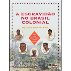 Escravidão No Brasil Colonial